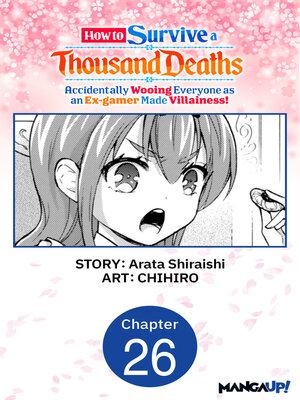 cover image of How to Survive a Thousand Deaths: Accidentally Wooing Everyone as an Ex-gamer Made Villainess!, Chapter 26